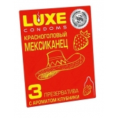 Презервативы с клубничным ароматом  Красноголовый мексиканец  - 3 шт. - Luxe - купить с доставкой в Ногинске
