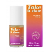Пролонгирующий гель для мужчин Take It Slow - 30 мл. - Love to Love - купить с доставкой в Ногинске