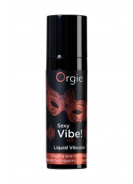 Разогревающий гель для массажа ORGIE Sexy Vibe Hot с эффектом вибрации - 15 мл. - ORGIE - купить с доставкой в Ногинске