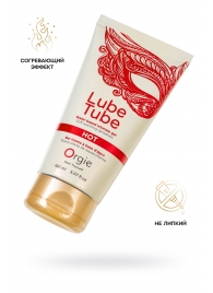 Интимный гель на водной основе Lube Tube Hot с разогревающим эффектом - 150 мл. - ORGIE - купить с доставкой в Ногинске