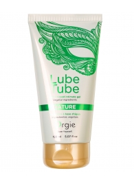 Интимный гель на водной основе Lube Tube Nature - 150 мл. - ORGIE - купить с доставкой в Ногинске