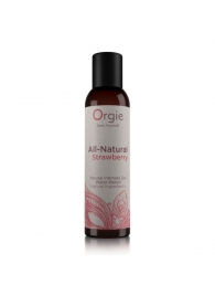 Интимный гель на водной основе All-Natural Strawberry с ароматом клубники - 150 мл. - ORGIE - купить с доставкой в Ногинске