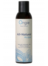 Интимный гель на водной основе Orgie All-Natural Acqua - 150 мл. - ORGIE - купить с доставкой в Ногинске