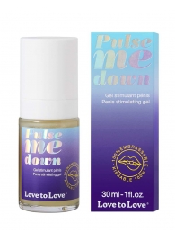 Стимулирующий гель для пениса Pulse Me Down - 30 мл. - Love to Love - купить с доставкой в Ногинске