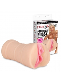 Мастурбатор-вагина PORN STAR PUSSY - Erotic Fantasy - в Ногинске купить с доставкой